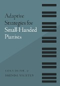 Cover-Bild zum Titel 'Adaptive Strategies for Small-Handed Pianists' von 'Lora Deahl, Brenda Wristen'