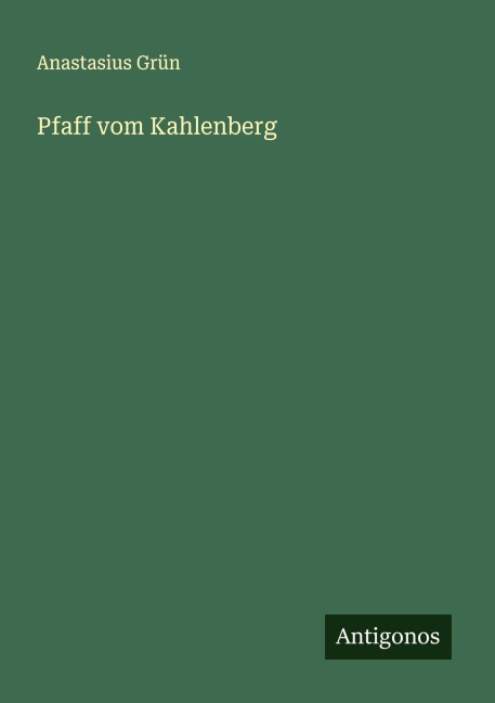 Pfaff vom Kahlenberg - Anastasius Grün