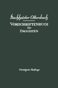 Vorschriftenbuch für Drogisten - G. A. Buchheister, Georg Ottersbach