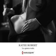 Cover-Bild zum Titel 'Lo quiero todo' von 'Katee Robert'