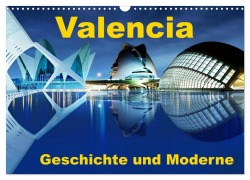 Cover-Bild zum Titel 'Valencia - Geschichte und Moderne (Wandkalender 2026 DIN A3 quer), CALVENDO Monatskalender' von 'Insideportugal Insideportugal'