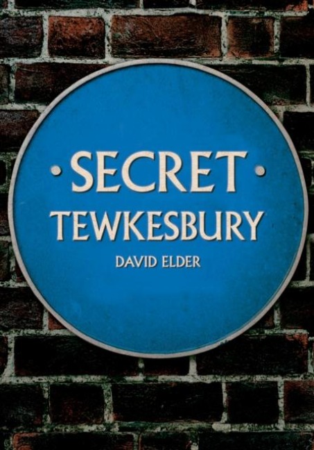 Secret Tewkesbury - David Elder