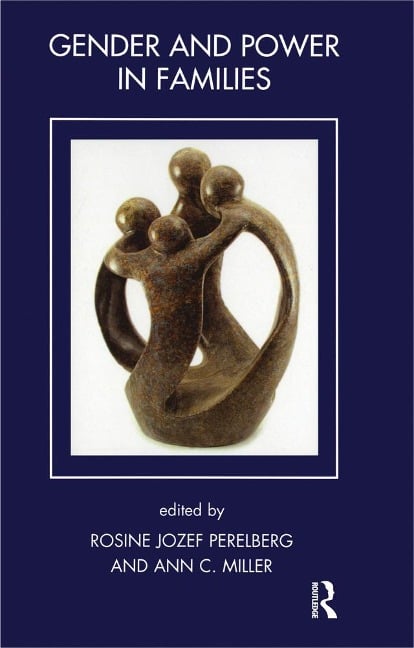 Gender and Power in Families - Ann C. Miller, Rosine Jozef Perelberg