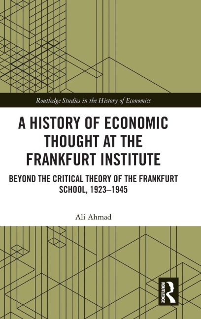 A History of Economic Thought at the Frankfurt Institute - Ali Ahmad