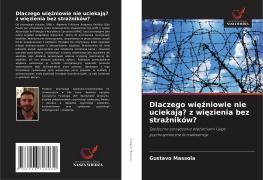 Cover-Bild zum Titel 'Dlaczego wi¿¿niowie nie uciekaj¿? z wi¿zienia bez stra¿ników?' von 'Gustavo Massola'