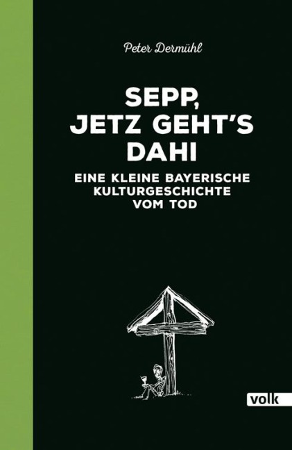 Sepp, jetz geht's dahi - Peter Dermühl
