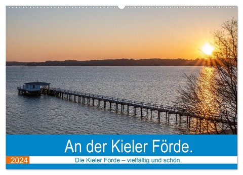 An der Kieler Förde (Wandkalender 2024 DIN A2 quer), CALVENDO Monatskalender - Karsten Rahn