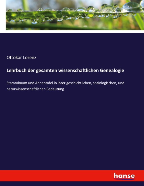 Lehrbuch der gesamten wissenschaftlichen Genealogie - Ottokar Lorenz