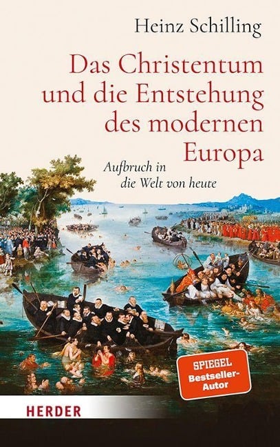Das Christentum und die Entstehung des modernen Europa - Heinz Schilling