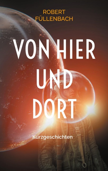 Von hier und dort - Robert Füllenbach