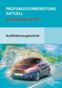 Cover-Bild zum Titel 'Prüfungsvorbereitung aktuell Kraftfahrzeugtechnik. Gesellenprüfung Teil 1' von 'Richard Fischer, Uwe Heider, Tobias Gscheidle, Rolf Gscheidle, Günter Wormer'