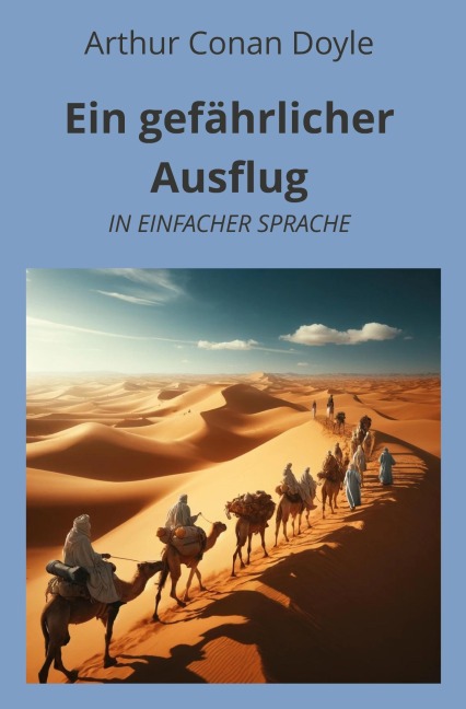 Ein gefährlicher Ausflug: In Einfacher Sprache - Arthur Conan Doyle