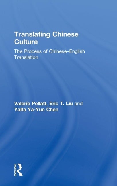 Translating Chinese Culture - Valerie Pellatt, Yalta Ya-Yun Chen, Eric T. Liu