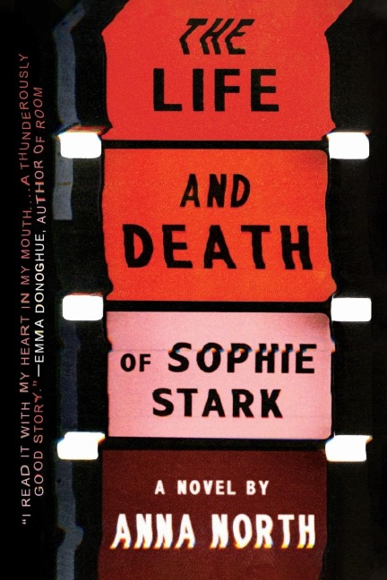 The Life and Death of Sophie Stark - Anna North