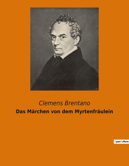 Das Märchen von dem Myrtenfräulein - Clemens Brentano