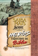 Saiba Mais Sobre Heróis Esquecidos Da Bíblia - Lucas Belmon