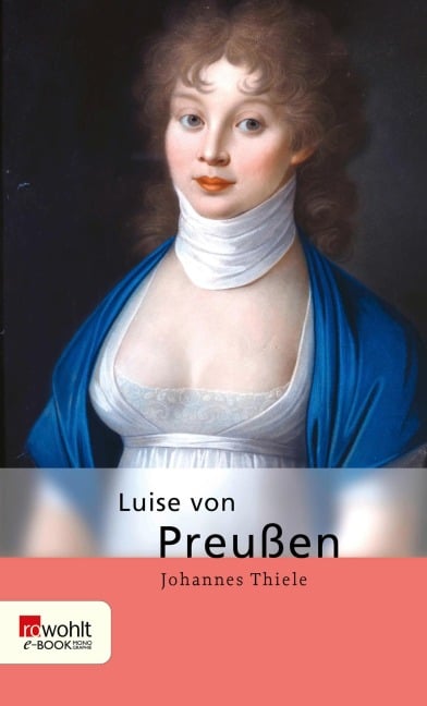 Luise von Preußen - Johannes Thiele