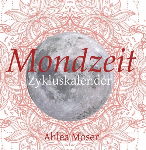 Mondzeit - Ahlea Moser