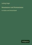 Cover-Bild zum Titel 'Renaissance und Humanismus' von 'Ludwig Geiger'
