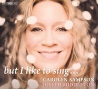 but I like to sing... - Carolyn/Middleton Sampson