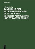 Sammlung der neuern deutschen Gesetze über Gerichtsverfassung und Strafverfahren - 