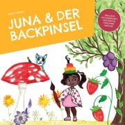 Cover-Bild zum Titel 'Juna und der Backpinsel' von 'Swea Münch'