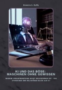 Cover-Bild zum Titel 'KI und das Böse: Maschinen ohne Gewissen' von 'Henri Rainauld'