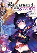 Reincarnated as a Sword (Manga) Vol. 12 - Yuu Tanaka