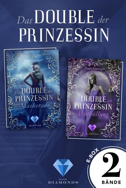 Das Double der Prinzessin: 2 Bände in einem Bundle! - Tanja Penninger