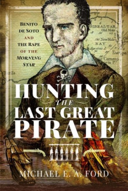 Hunting the Last Great Pirate - Michael Edward Ashton Ford
