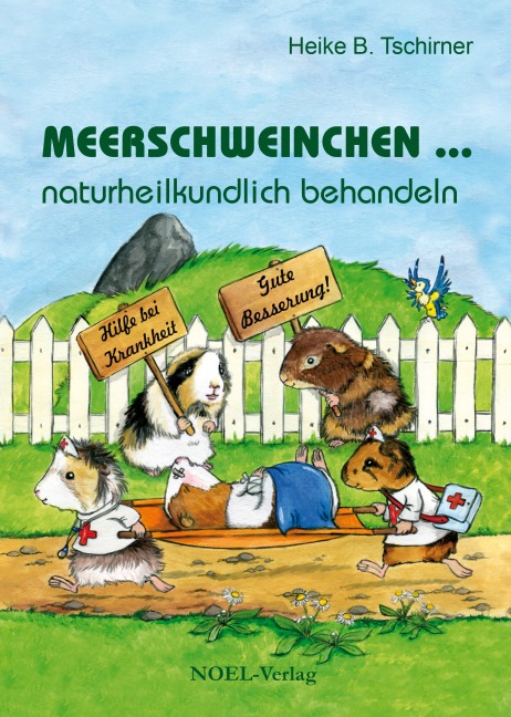 Meerschweinchen ... naturheilkundlich behandeln - Heike B. Tschirner