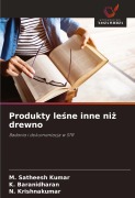 Cover-Bild zum Titel 'Produkty le¿ne inne ni¿ drewno' von 'M. Satheesh Kumar, K. Baranidharan, N. Krishnakumar'