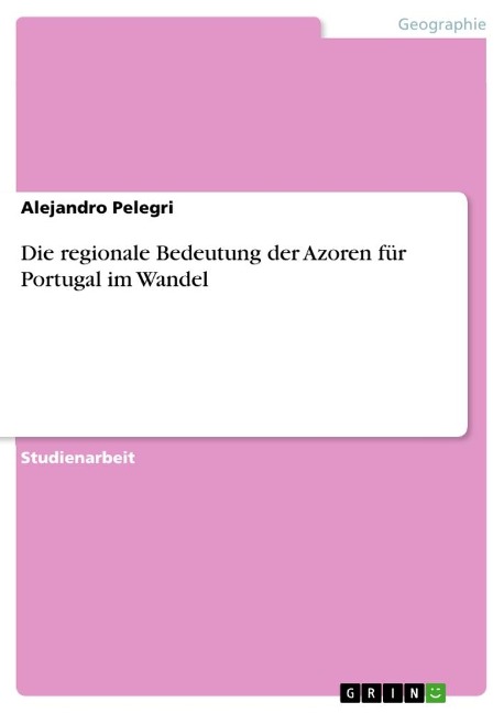 Die regionale Bedeutung der Azoren für Portugal im Wandel - Alejandro Pelegri