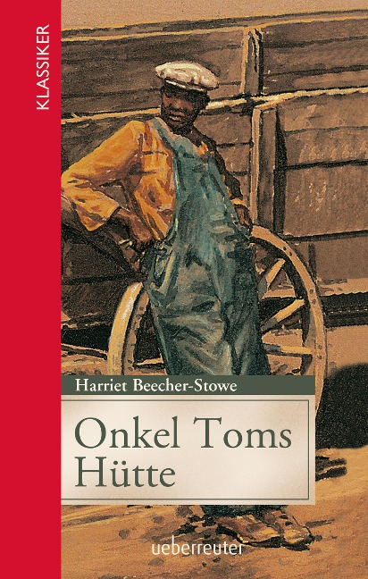 Onkel Toms Hütte - Harriet Beecher-Stowe