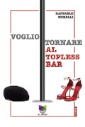 Cover-Bild zum Titel 'Voglio tornare al topless bar' von 'Raffaele Morelli'