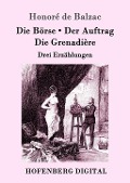 Cover-Bild zum Titel 'Die Börse / Der Auftrag / Die Grenadière' von 'Honoré de Balzac'