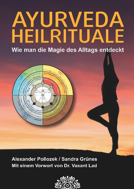 AYURVEDA HEILRITUALE - Sandra Grünes, Alexander Pollozek
