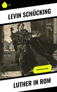 Cover-Bild zum Titel 'Luther in Rom' von 'Levin Schücking'