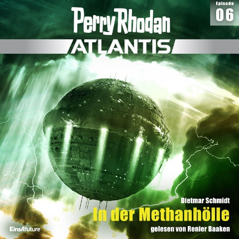 Perry Rhodan Atlantis Episode 06: In der Methanhölle - Dietmar Schmidt