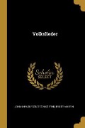 Volkslieder - Johann Wolfgang von Goethe, Ernst Martin