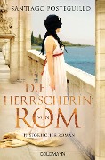 Cover-Bild zum Titel 'Die Herrscherin von Rom' von 'Santiago Posteguillo'