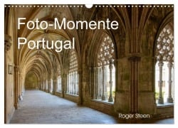 Foto-Momente Portugal (Wandkalender 2025 DIN A3 quer), CALVENDO Monatskalender - Roger Steen