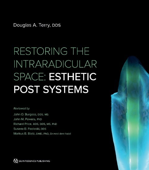 Restoring the Intraradicular Space - Douglas A. Terry