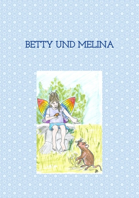 Betty und Melina - Anette Setzler-Bändel
