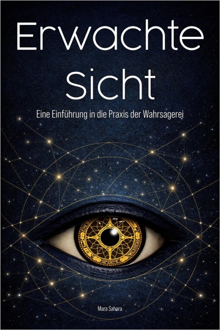 Erwachte Sicht - Mara Y. Sahara