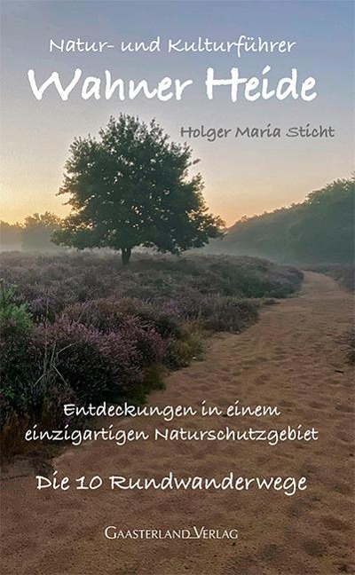 Natur- und Kulturführer Wahner Heide - Holger Maria Sticht