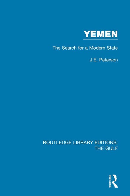 Yemen: the Search for a Modern State - J. E. Peterson