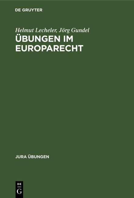 Übungen im Europarecht - Helmut Lecheler, Jörg Gundel