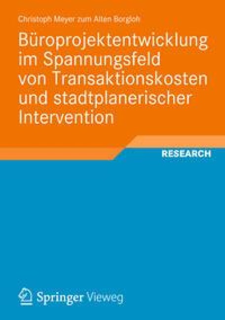 Büroprojektentwicklung im Spannungsfeld von Transaktionskosten und stadtplanerischer Intervention - Christoph Meyer Zum Alten Borgloh