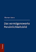 Cover-Bild zum Titel 'Das vermögenswerte Persönlichkeitsbild' von 'Thomas Vacca'